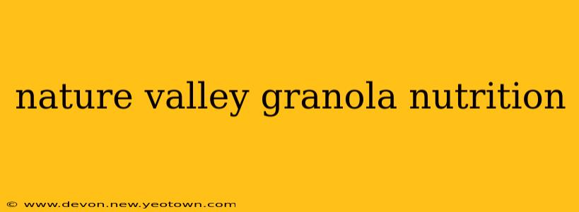 nature valley granola nutrition
