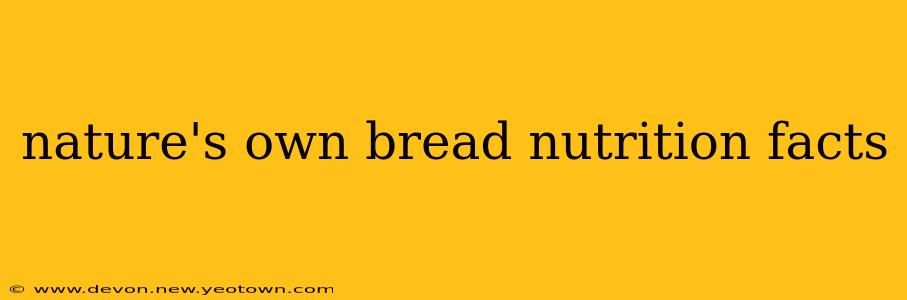 nature's own bread nutrition facts