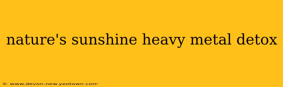 nature's sunshine heavy metal detox