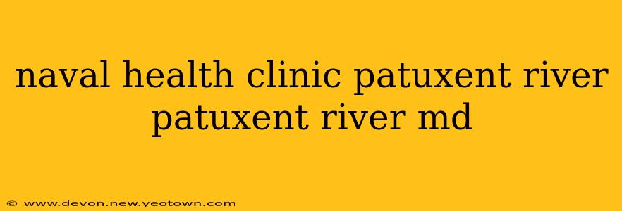 naval health clinic patuxent river patuxent river md