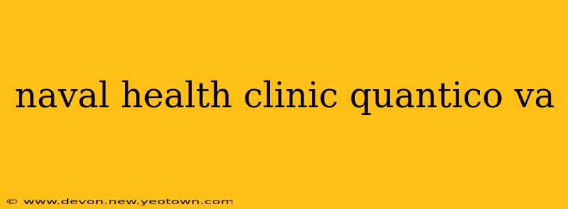 naval health clinic quantico va