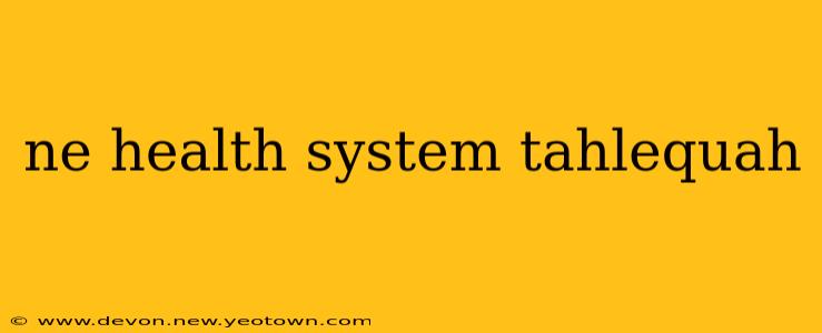ne health system tahlequah