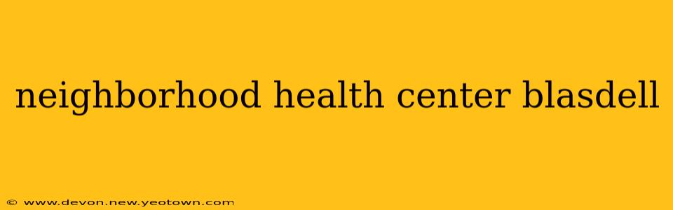 neighborhood health center blasdell