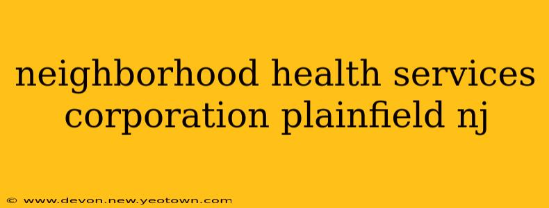 neighborhood health services corporation plainfield nj