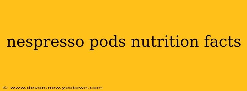 nespresso pods nutrition facts