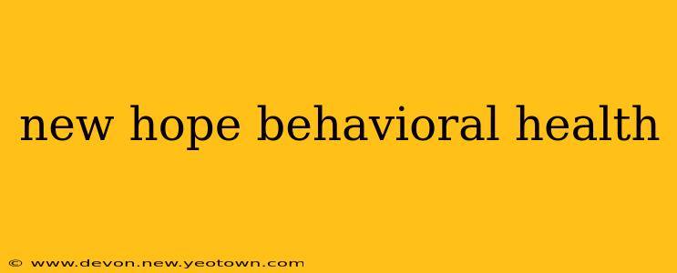 new hope behavioral health