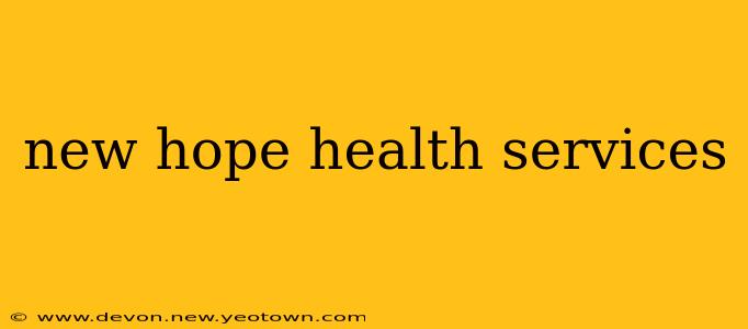 new hope health services
