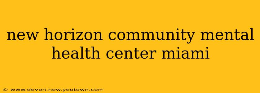 new horizon community mental health center miami