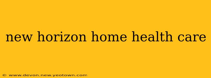 new horizon home health care