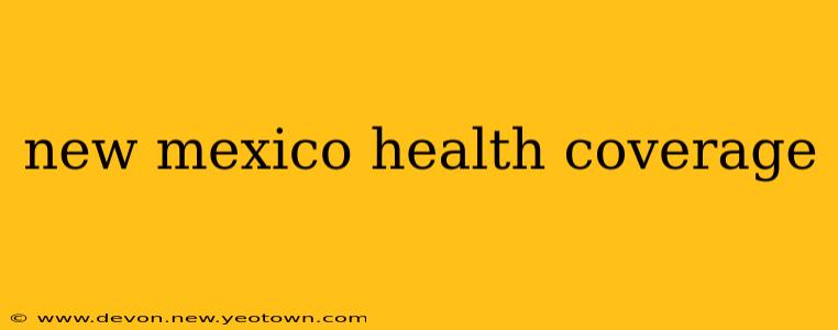 new mexico health coverage