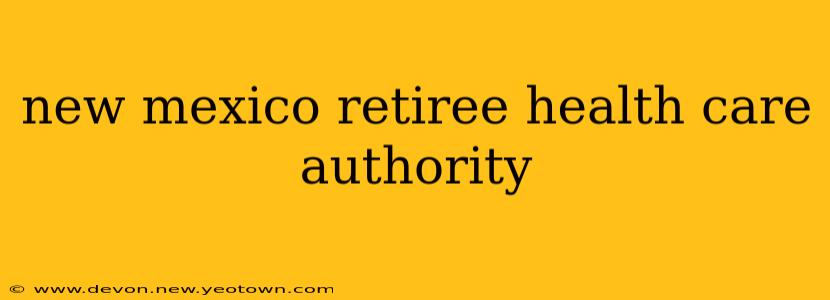 new mexico retiree health care authority