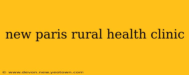 new paris rural health clinic