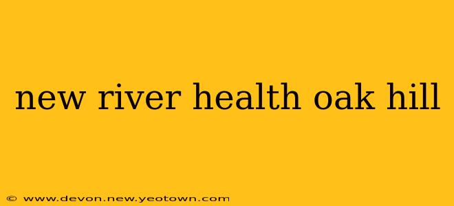 new river health oak hill