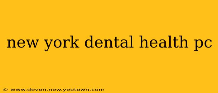 new york dental health pc