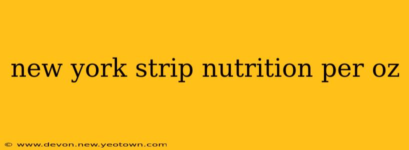 new york strip nutrition per oz