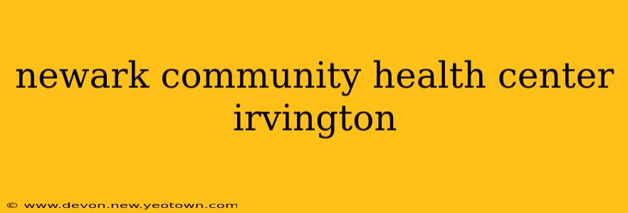 newark community health center irvington