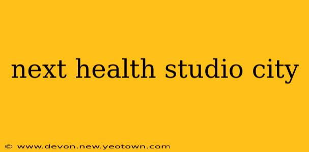 next health studio city