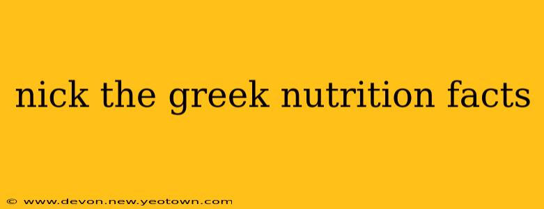 nick the greek nutrition facts