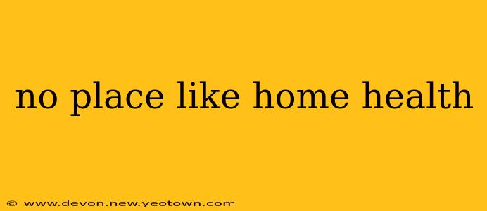 no place like home health