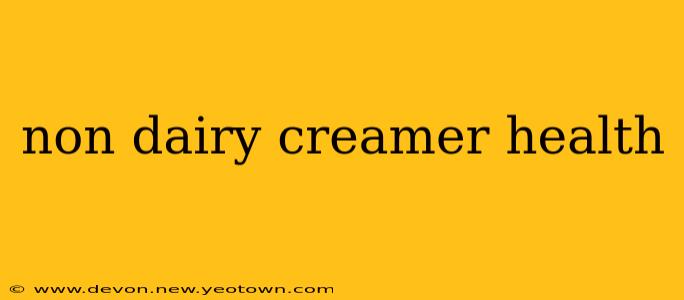 non dairy creamer health