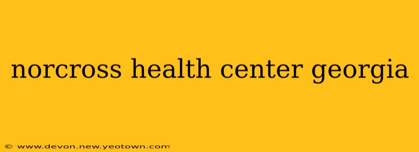 norcross health center georgia