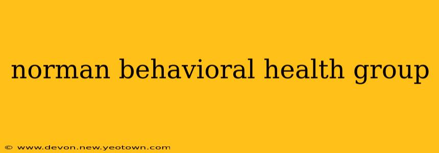 norman behavioral health group