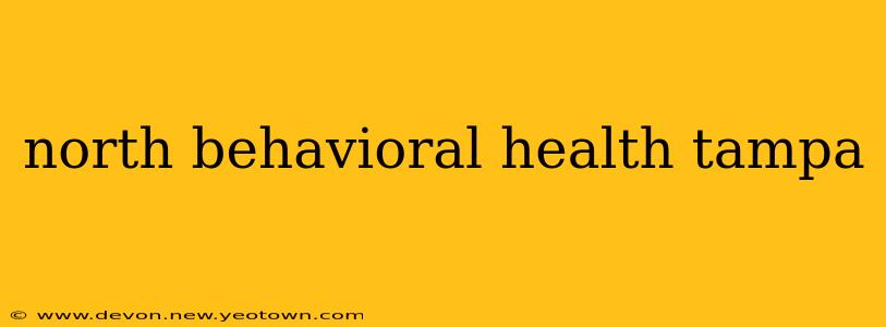 north behavioral health tampa