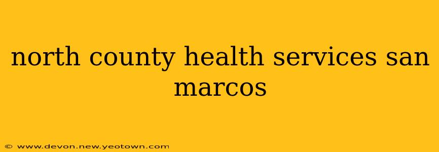north county health services san marcos