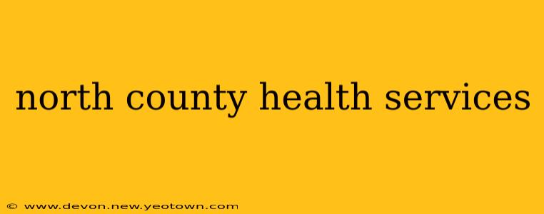 north county health services