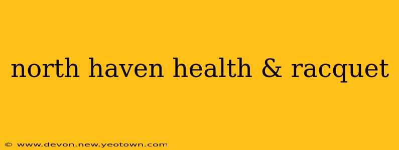 north haven health & racquet