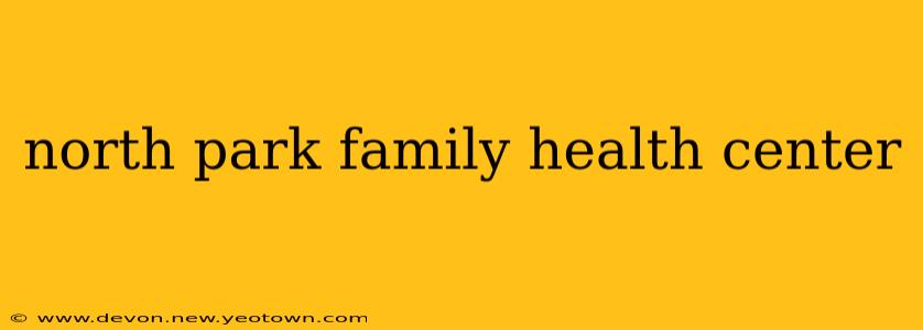 north park family health center