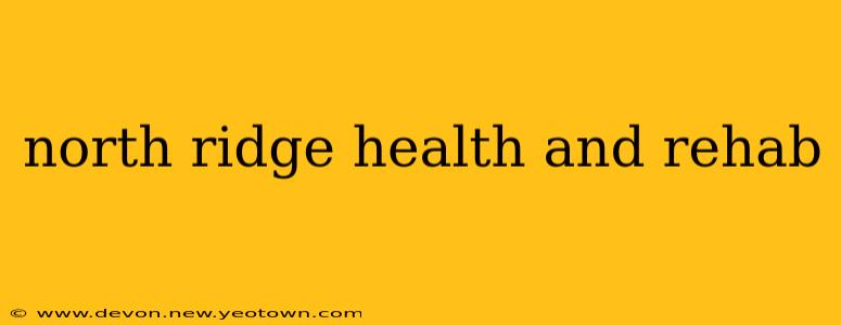 north ridge health and rehab