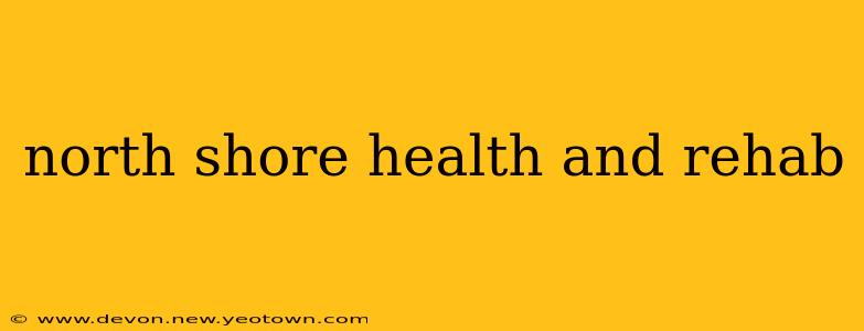 north shore health and rehab