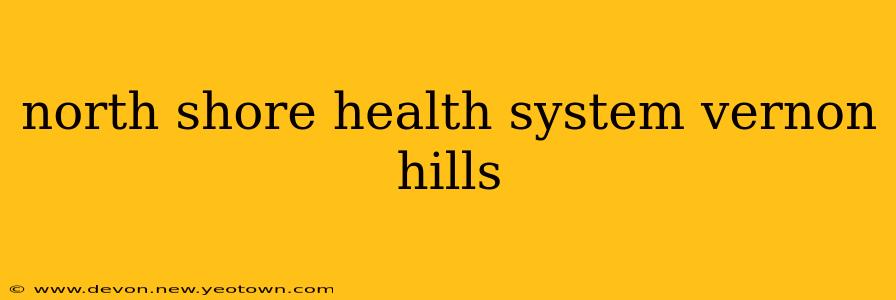 north shore health system vernon hills