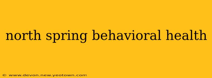 north spring behavioral health