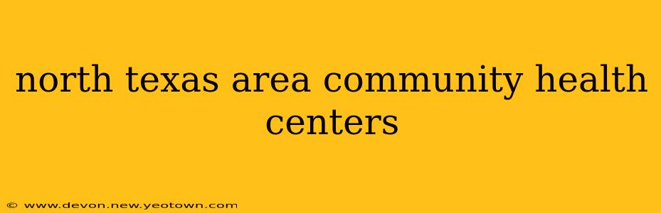 north texas area community health centers