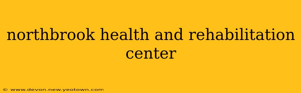 northbrook health and rehabilitation center