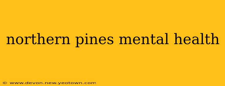 northern pines mental health
