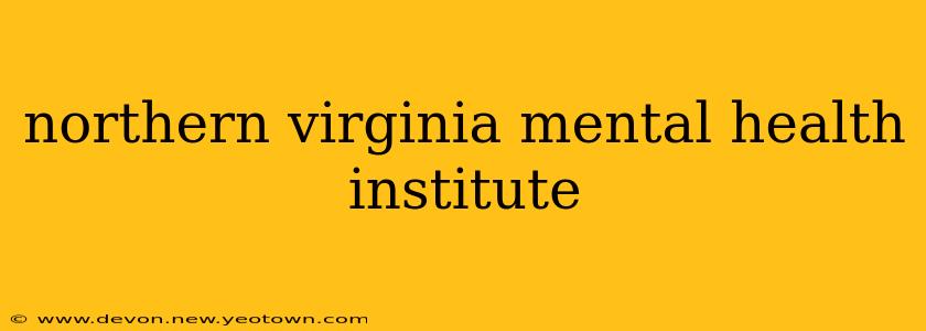 northern virginia mental health institute