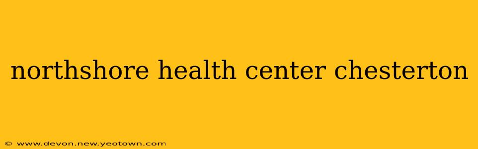 northshore health center chesterton