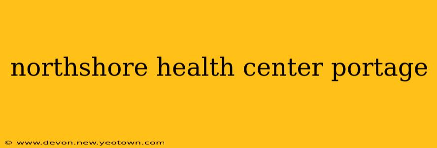 northshore health center portage