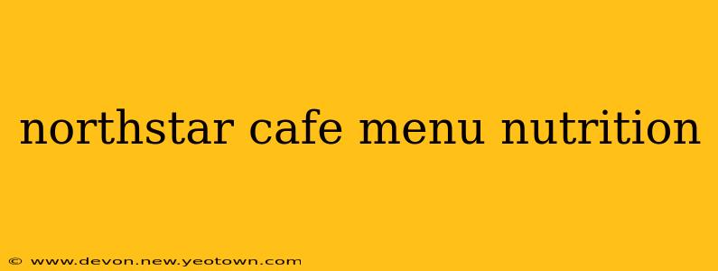 northstar cafe menu nutrition