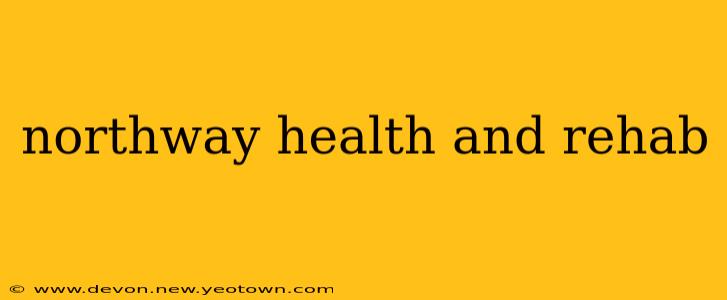 northway health and rehab