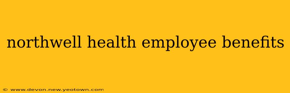 northwell health employee benefits