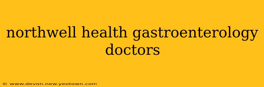 northwell health gastroenterology doctors