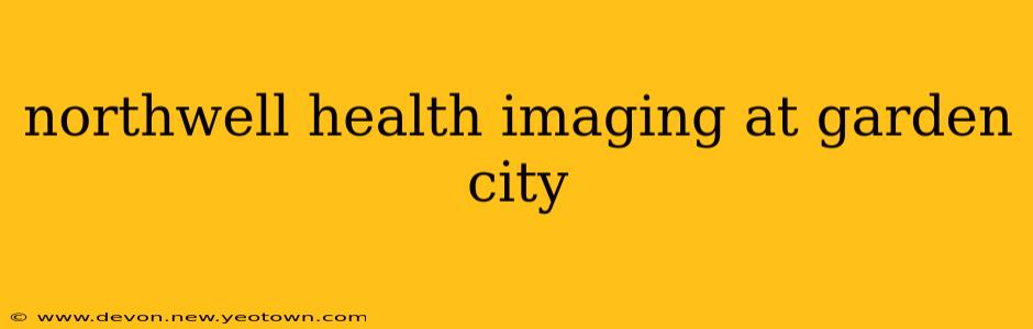 northwell health imaging at garden city