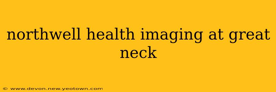 northwell health imaging at great neck