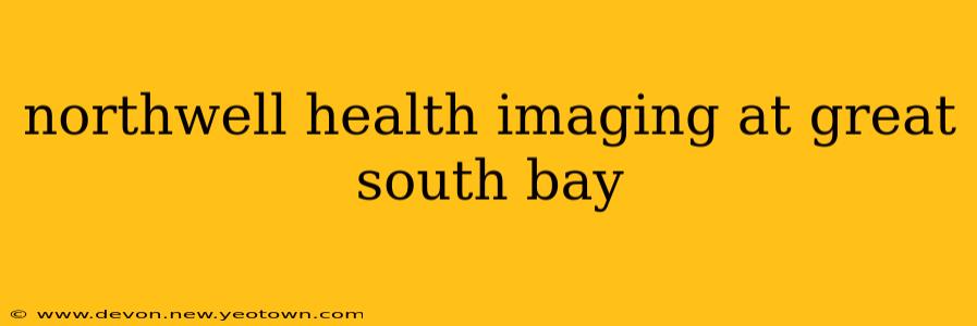 northwell health imaging at great south bay