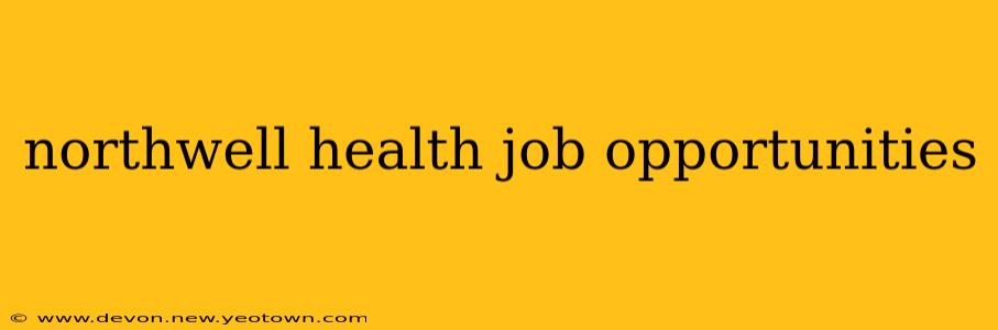 northwell health job opportunities
