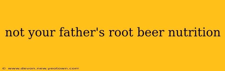 not your father's root beer nutrition